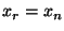 $x_{r}=x_{n}$