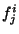 $f^{i}_{j}$