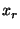 $x_{r}$