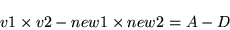\begin{displaymath}
v1\times v2-new1\times new2=A-D
\end{displaymath}